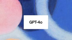 OpenAI、「GPT-4o」発表　高速応答で音声・画像・テキスト対応