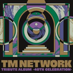 TM NETWORKデビュー40周年記念トリビュートアルバム　デジタルアルバムランキング初登場1位！