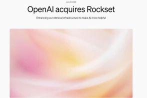 OpenAI、検索技術の「Rockset」を買収　検索インフラを強化