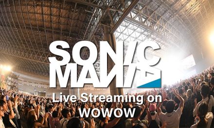 【SONICMANIA】WOWOW独占ライブ配信へ