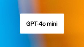 ChatGPT「GPT-3.5」提供終了　新モデル「GPT-4o mini」に切り替え